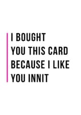 innit bought Valentines Day Card 33522 created by Man Cards