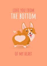 Cute Corgi Pun Anniversary Card / Valentines Day Card - Love You From The Bottom Of My Heart created by Fly high art