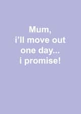 move out one day Mothers Day Card 38139 created by Snarkologie