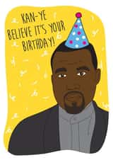 kanye west believe Birthday Card 16070 created by I Made A Card