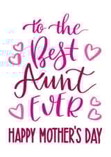 Cute Mothers Day Card - Aunt - To The Best Aunt Ever Happy Mother's Day created by Ness Nordberg