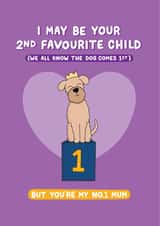 2nd Favourite Child to the Dog Card for Mum created by Inky in the Wild