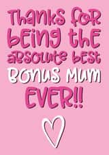 Cute Mothers Day Card - Step Mum - Thanks For Being The Absolute Best Bonus Mum Ever created by The Laughing Sloth
