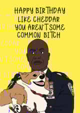 Funny Birthday Card - Brooklyn 99 - Cheddar - Captain Holt created by Laura Frances Cards