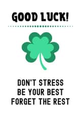 don't stress be your best Good Luck Card 16427 created by Michelle F.