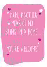 You're not in a care home Mum card created by I Made A Card
