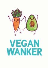 Funny Vegan Wanker card created by TeHe Gifts
