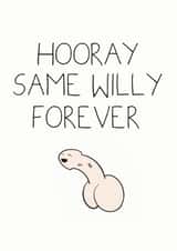 Same willy forever - engagement created by TeHe Gifts