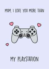 playstation more than Mothers Day Card 11681 created by Rishi