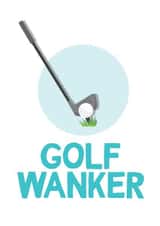 golf wanker Birthday Card 16753 created by TeHe Gifts
