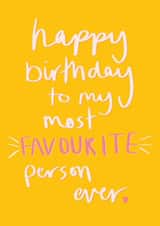 Favourite Person Ever Birthday Card created by Sweetlove Press