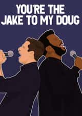 You're the Jake to my Doug. created by Pink + Pip