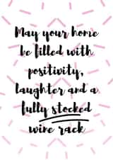 Funny Confetti New Home Card - Wine - May Your Home Be Filled With Positivity Laughter And A Fully Stocked Wine Rack created by original fox designs