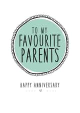 Cute Anniversary Card - Parents - To My Favourite Parents - Happy Anniversary created by Ooh I Like That Design