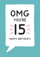 OMG 15th Birthday Card created by Jeff and the Squirrel
