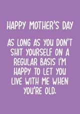 Cheeky Mothers Day Card - Mum - Let You Live With Me When You're Old created by Pack a Punch Designs