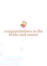 Congratulations to the Bride and Zoom - Covid joke - funny wedding card created by The Enthusiast