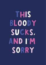 bloody sucks Sympathy Card 10858 created by Nutmeg and Arlo