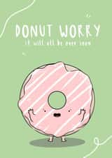 Donut donut worry Just because Card 42534 created by The Tipsy Turtle
