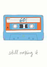 Funny Birthday Card For A 60 Year Old - Cassette Tape - Music - Still Rocking It created by You've Got Pen On Your Face