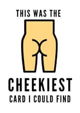 cheekiest card Birthday Card 18117 created by ROFLCards