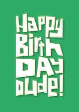 happy birthday dude Card 22150 created by David Bombai