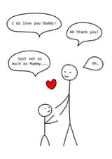 Cheeky Stick Figure Fathers Day Card - Daddy - I Do Love You Daddy! Just Not As Much As Mummy created by Hurrah For Gin