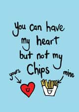 Funny Chips Anniversary Card / Valentines Day Card - Fries - Heart - You Can Have My Heart But Not My Chips created by Peas-in-a-Pod