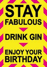 Stay fabulous drink gin birthday card created by Close to the bone