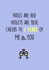Cute Poem Anniversary Card - 2 Years - Roses Are Red Violets Are Blue Cheers To 2 Years Of Me & You created by SnailMail
