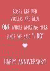 Cute Wedding Anniversary Card - 1 Year - Roses Are Red Violets Are Blue One Whole Amazing Year Since We Said I Do created by SnailMail