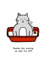 Thanks for putting up with my shit any occasion card created by Innabox