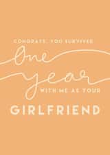 Funny Typography Anniversary Card - 1 Year - Congrats You Survived One Year With Me As Your Girlfriend created by #1 Silly Sausage 
