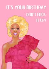 Rude Birthday Card - RuPaul Drag Race - It's Your Birthday Don't Fuck It Up! created by Rude Mama