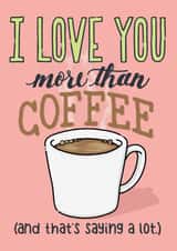 Cute Coffee Anniversary Card / Valentines Day Card - I Love You More Than Coffee (And That's Saying A Lot) created by PaperFreckles