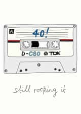 Funny Birthday Card For A 40 Year Old - Cassette Tape - Music - Still Rocking It created by You've Got Pen On Your Face