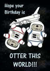 Otter this world birthday card created by Doughty Daredevils