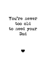 Never too old to need your Dad card created by Audrey & Coco