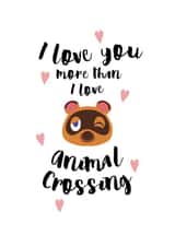 I love you more than animal crossing card created by Zoe Shepherd