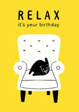 Funny and cheeky birthday card for cat lovers – Relax, it's your birthday created by Stoats & Weasels