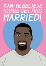 Kanye West Engagement Card – Married Witty Play on Words created by Stevie Doodles