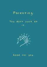 parenting don't suck Father's Day Card 39930 created by Troubled Tuesday