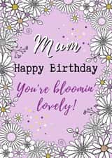 Mum you're bloomin' lovely, floral birthday card created by Rebecca Handy
