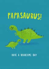 Cute Birthday Card - Dad - Papa - Papasaurus - Roarsome Day created by Jessica Eyre