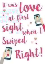 Cute Online Dating Rhyme Anniversary Card / Valentines Day Card - It Was Love At First Sight When I Swiped Right created by Rodo Creative