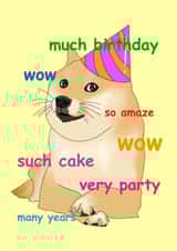Funny Birthday Card - Dog - Meme - Much Birthday Wow So Amaze Wow Such Cake created by Influential People