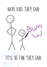 Have kids they said created by Hurrah For Gin