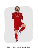 Time To Celebrate - Football - Salah Mohamed - Liverpool - Funny Birthday Card created by Jessica Wright