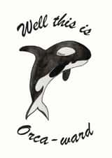 orca awkward Birthday Card 19150 created by PunderWater Designs