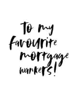 Rude Typography New Home Card - To My Favourite Mortgage Wankers! created by Audrey & Coco
